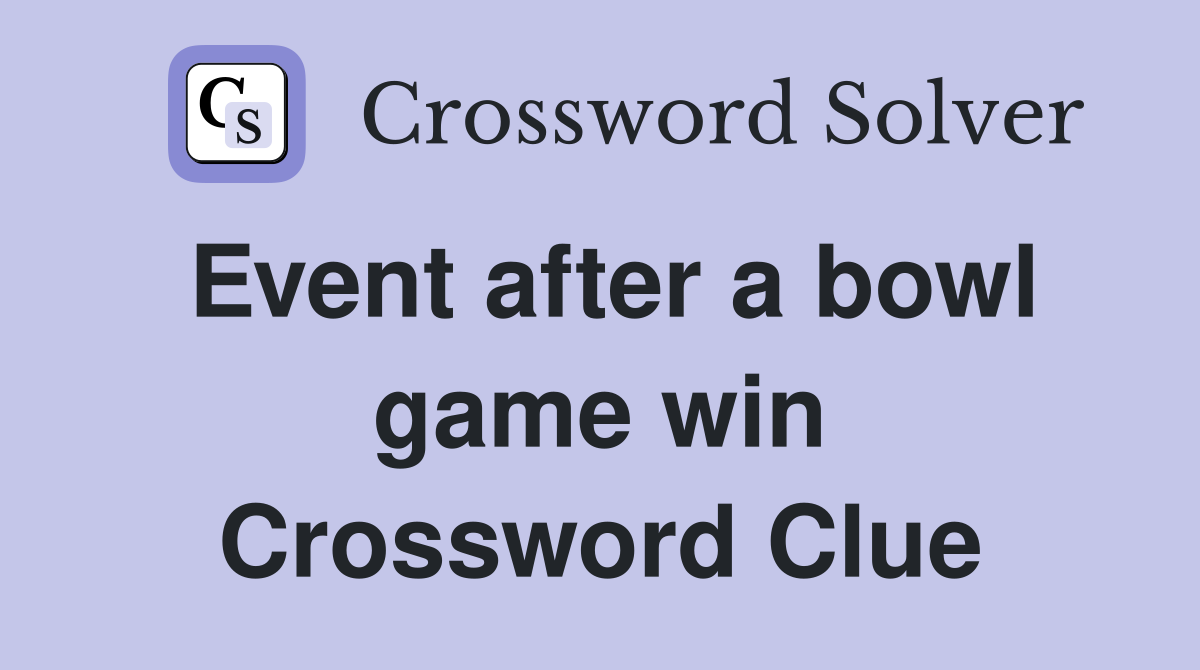 Event after a bowl game win Crossword Clue