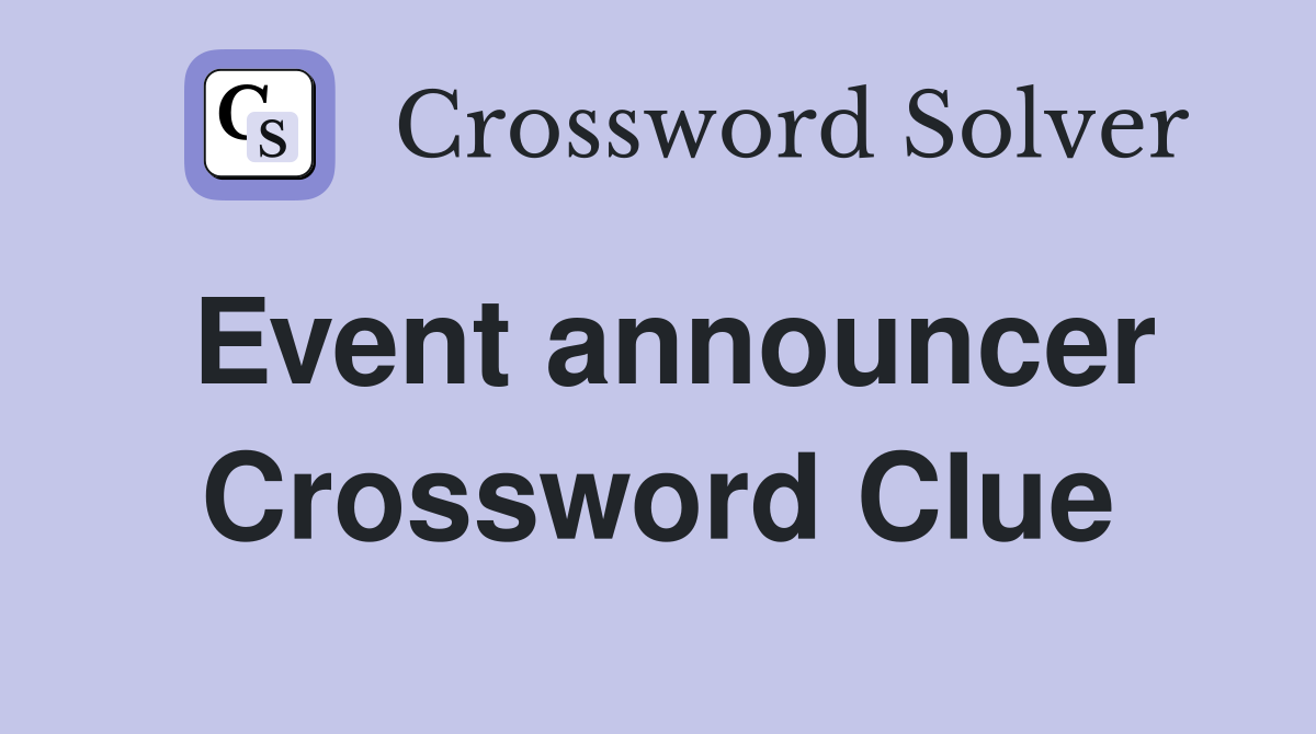 Event announcer Crossword Clue