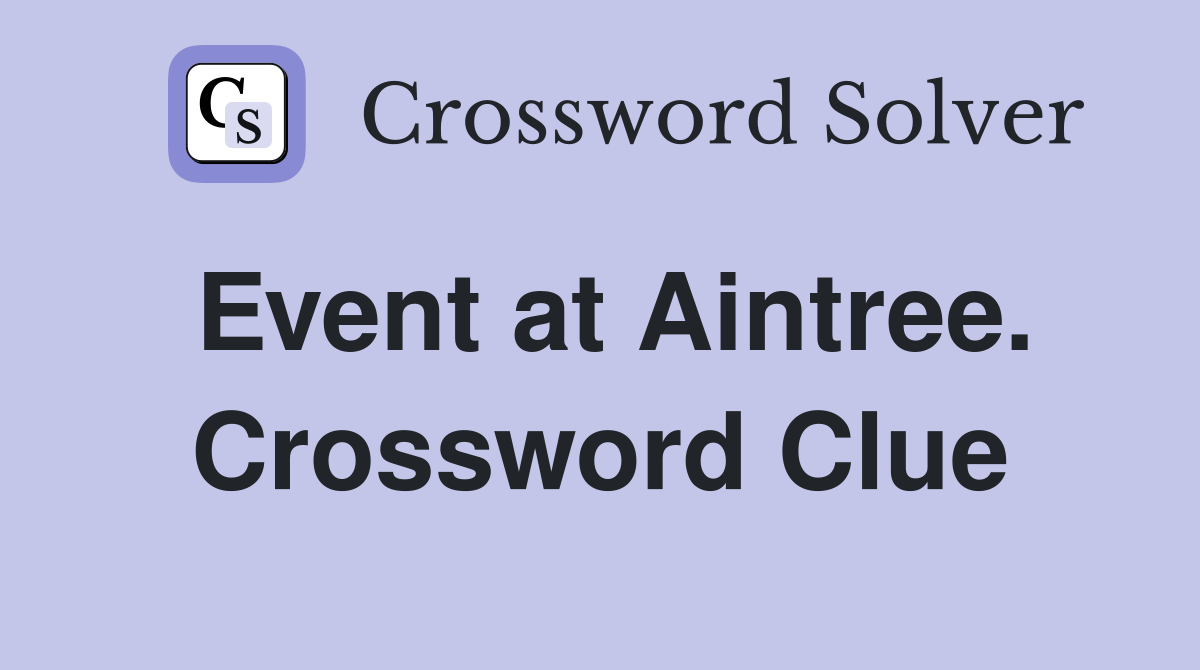 Event at Aintree. Crossword Clue