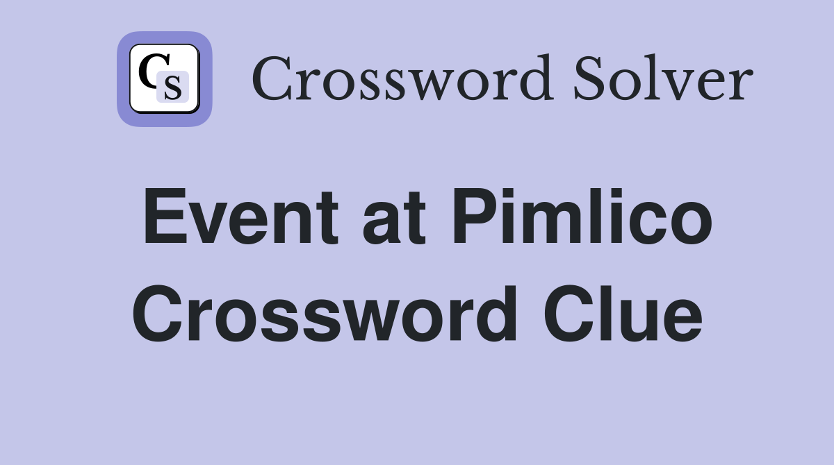 Event at Pimlico Crossword Clue
