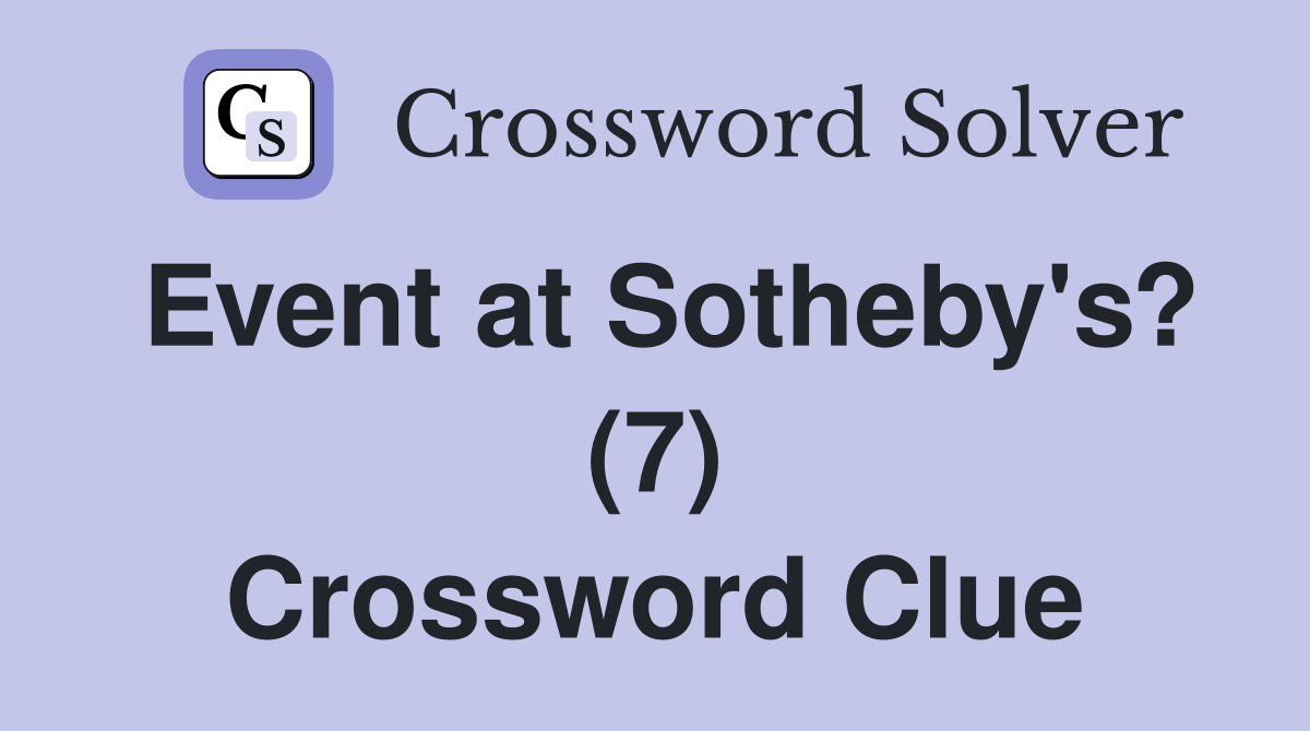 Event at Sotheby's? (7) Crossword Clue