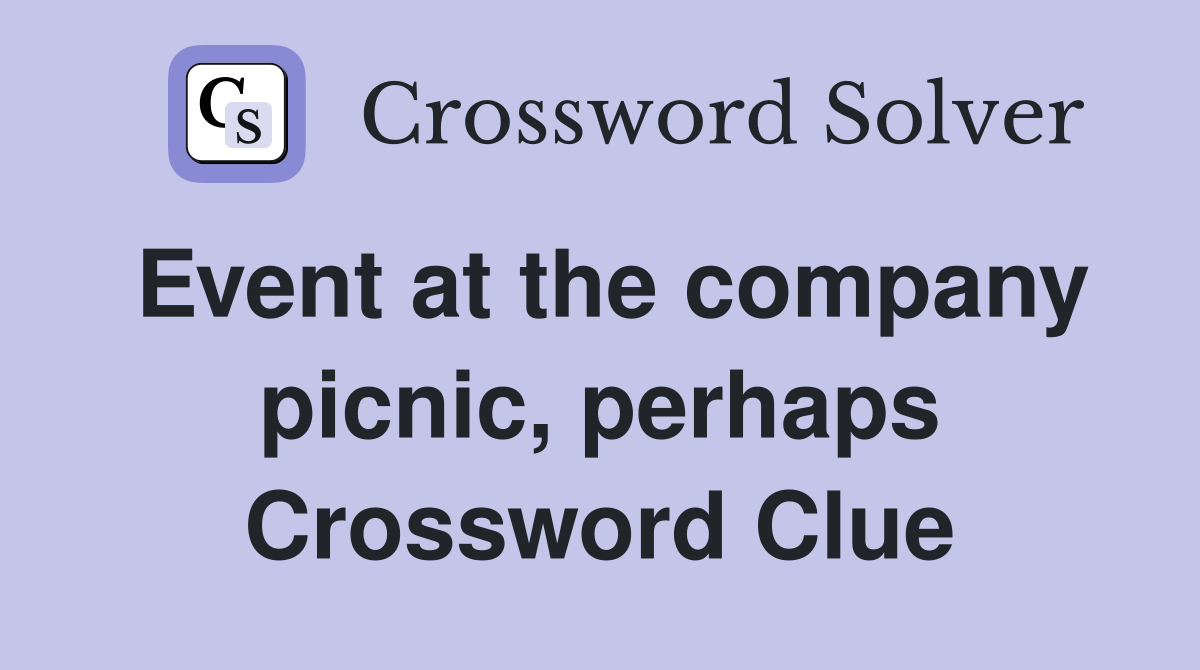 Event at the company picnic, perhaps Crossword Clue