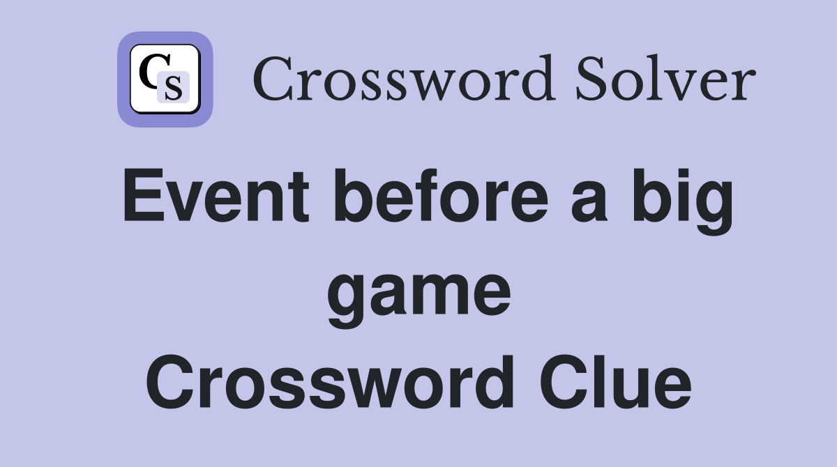 Event before a big game Crossword Clue