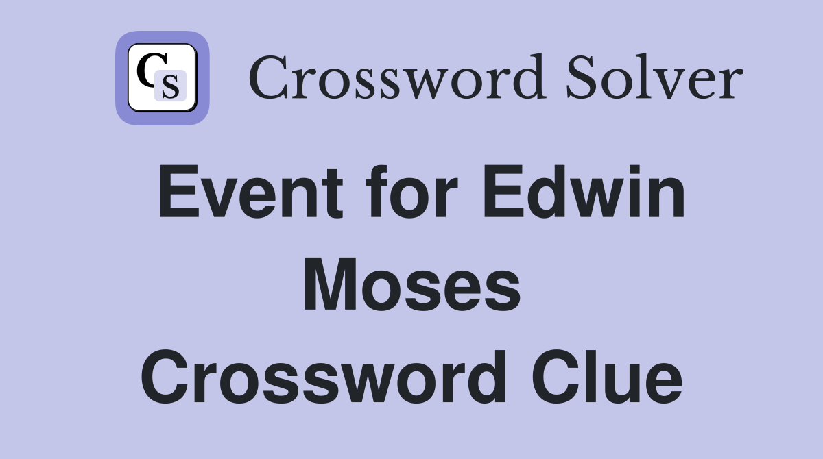 Event for Edwin Moses Crossword Clue