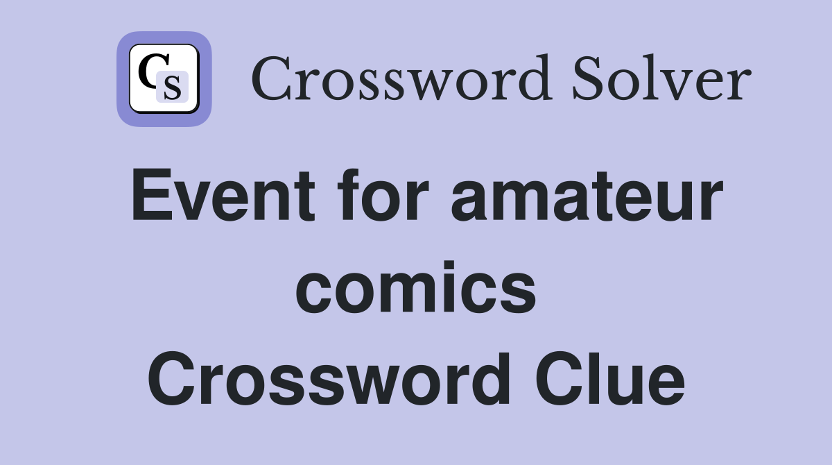 Event for amateur comics Crossword Clue