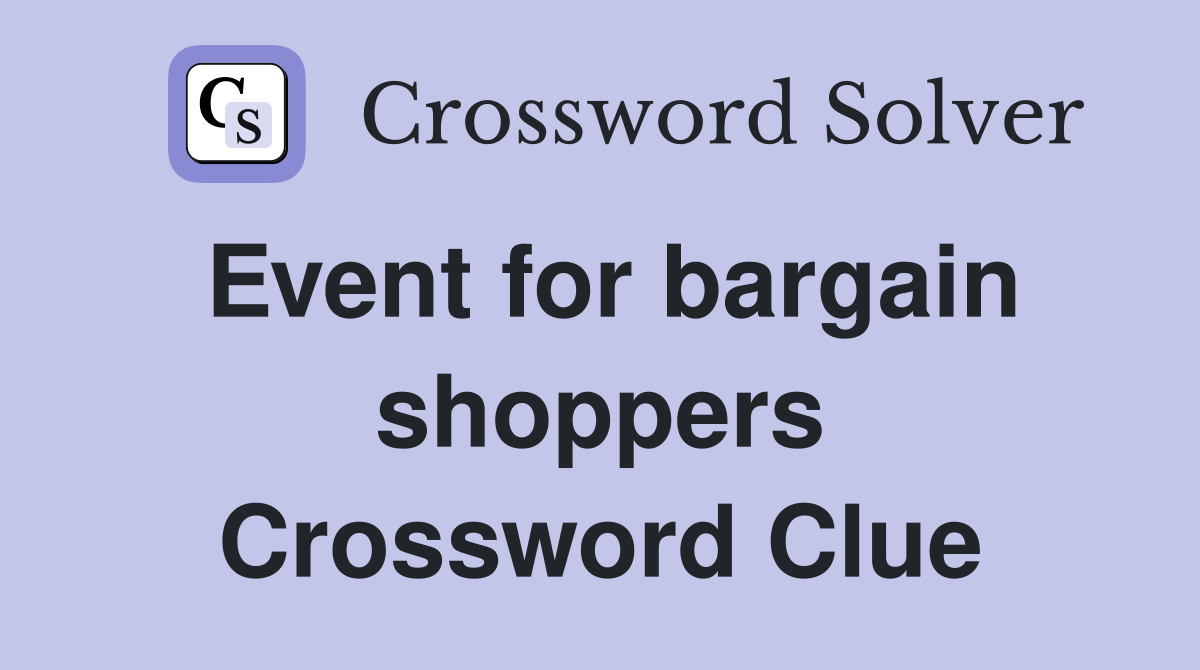 Event for bargain shoppers Crossword Clue
