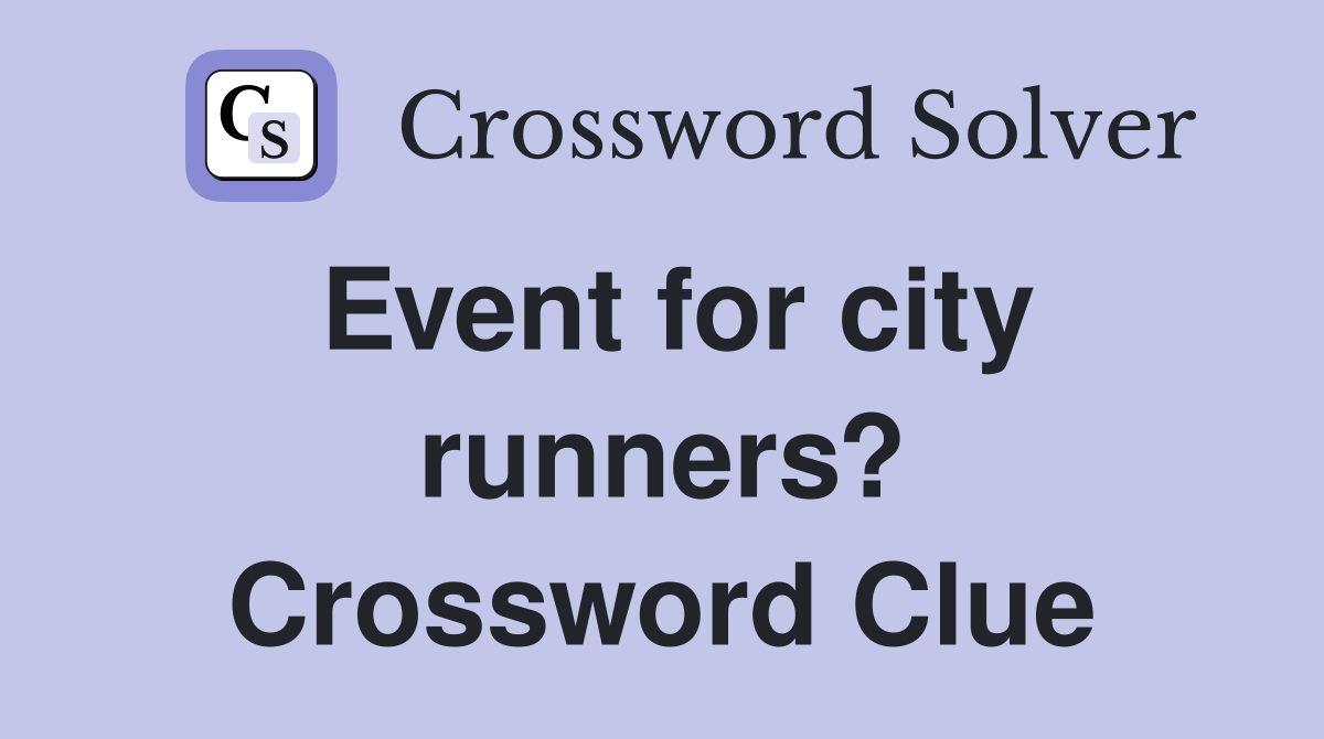 Event for city runners? Crossword Clue