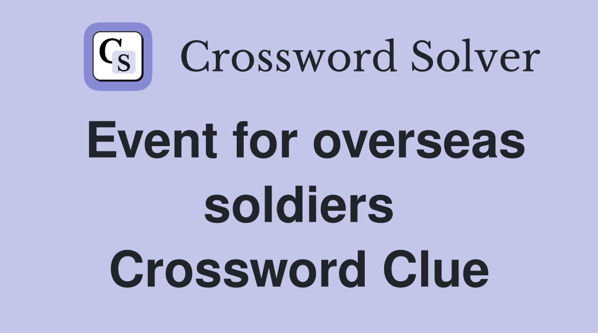 Event for overseas soldiers Crossword Clue