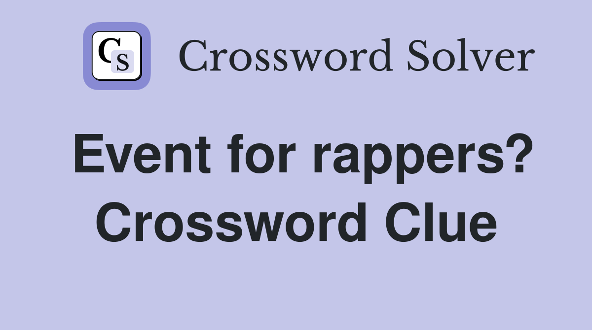 Event for rappers? Crossword Clue