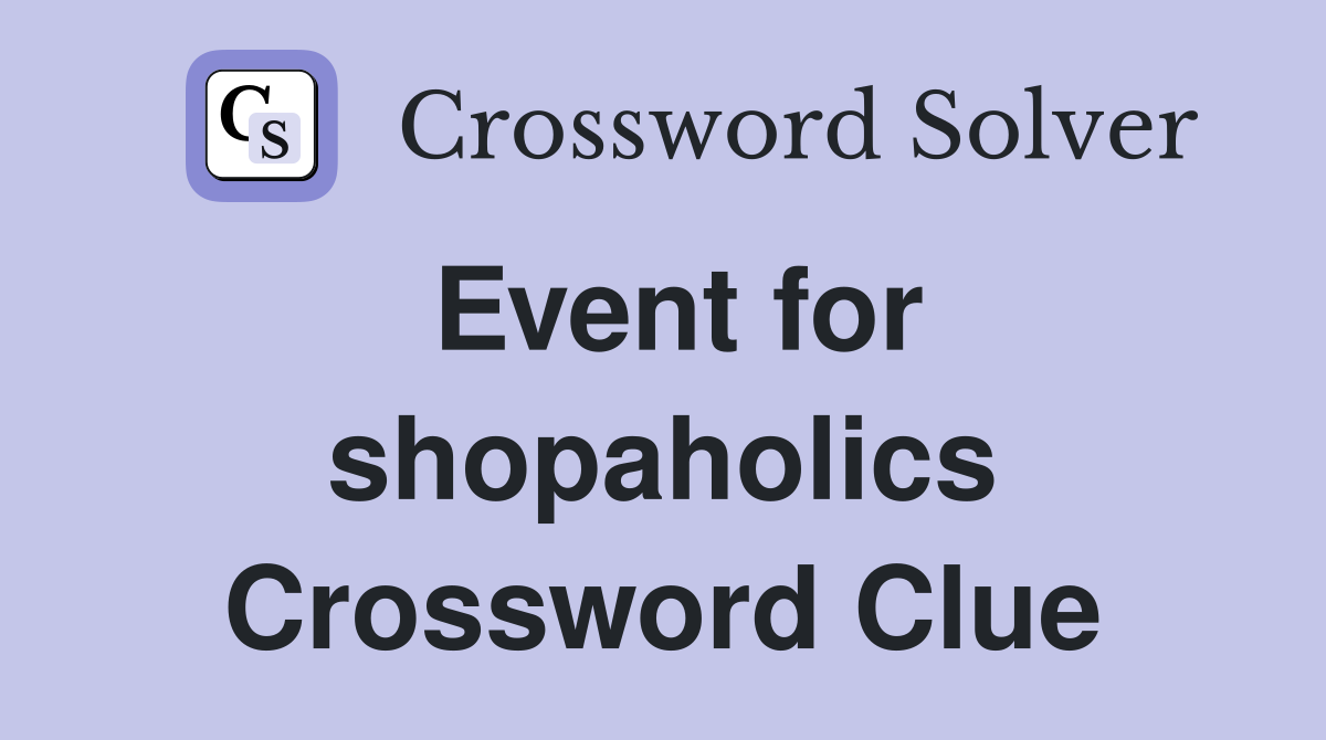Event for shopaholics Crossword Clue