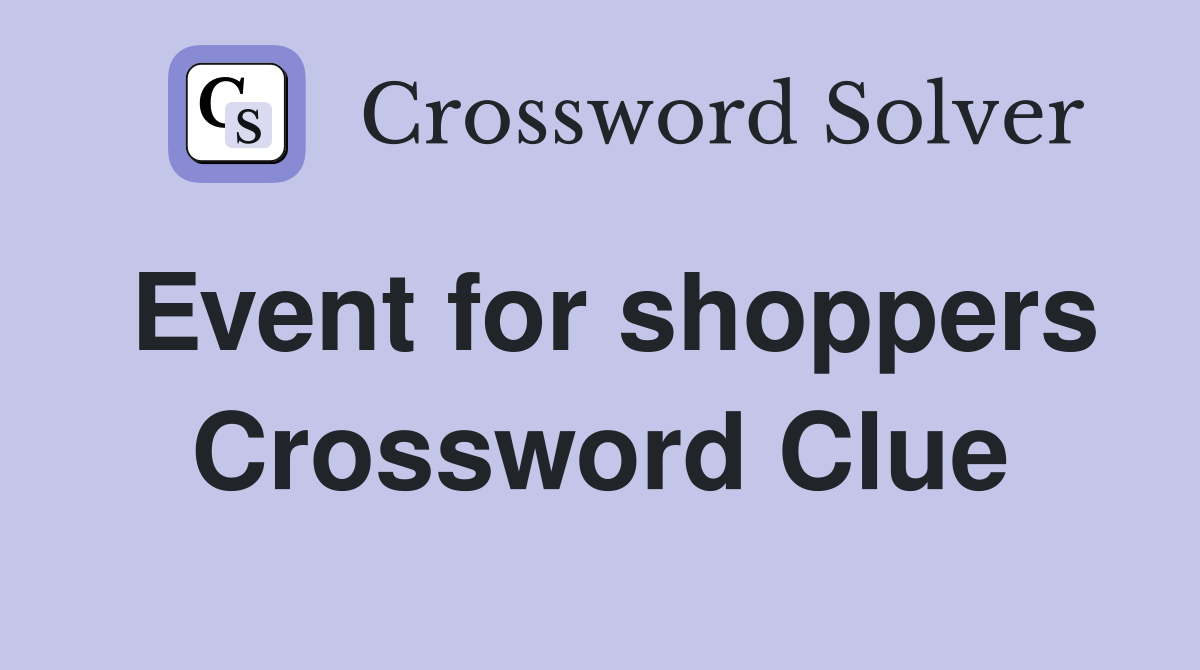 Event for shoppers Crossword Clue