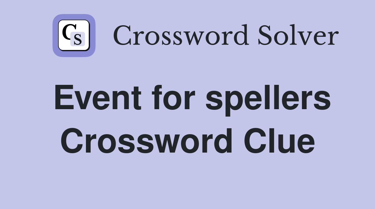 Event for spellers Crossword Clue