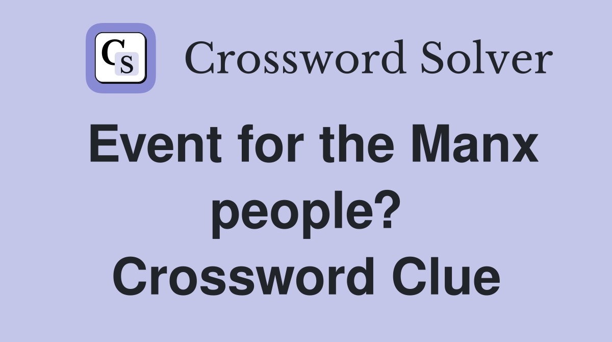 Event for the Manx people? Crossword Clue