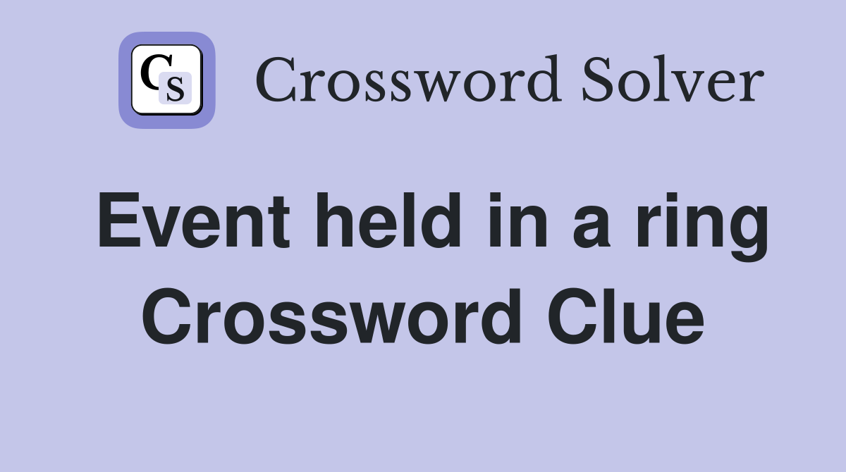 Event held in a ring Crossword Clue