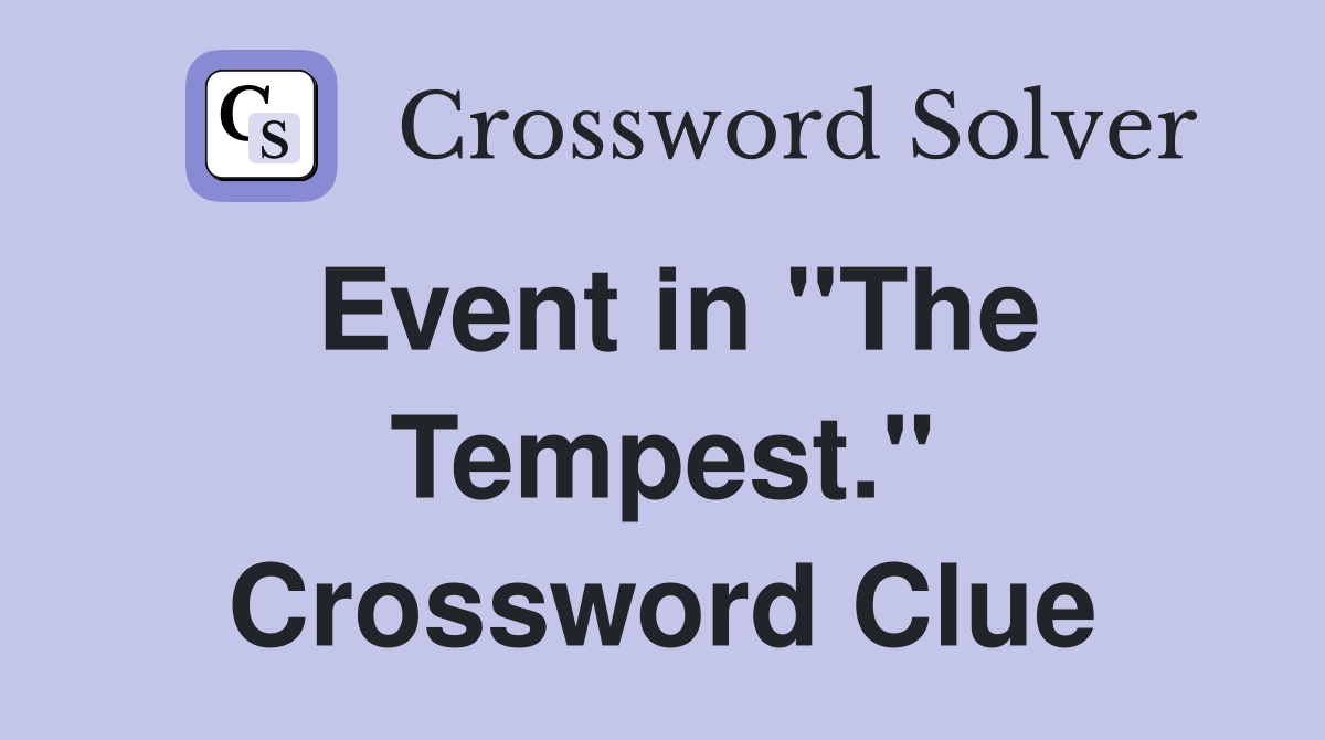 Event in "The Tempest." Crossword Clue