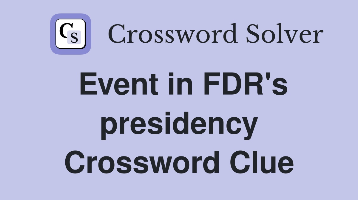 Event in FDR's presidency Crossword Clue