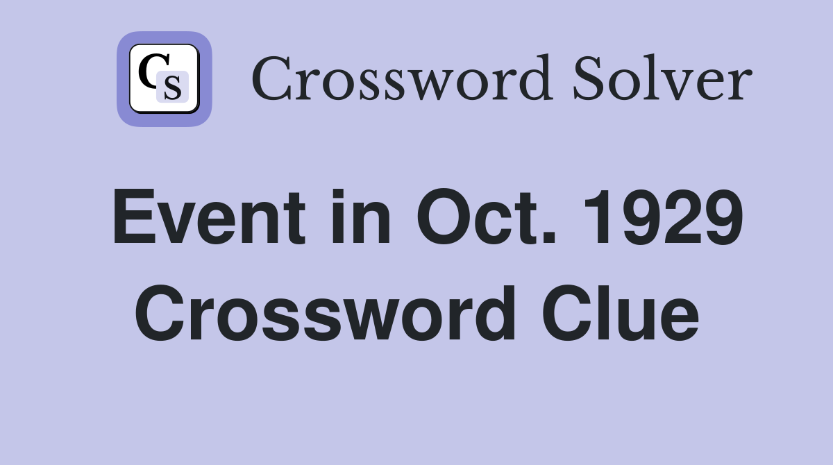 Event in Oct. 1929 Crossword Clue