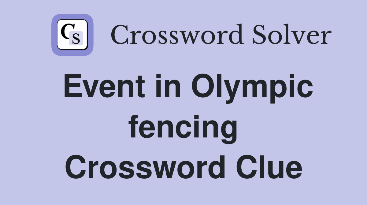 Event in Olympic fencing Crossword Clue