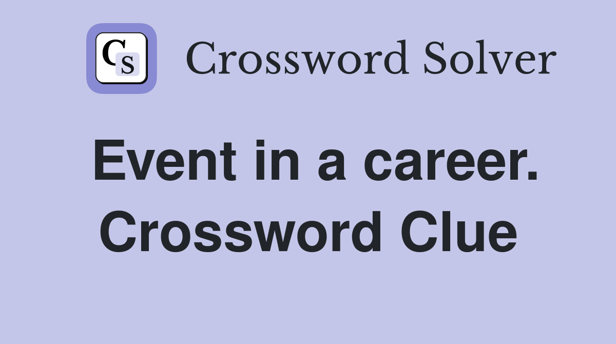 Event in a career. Crossword Clue