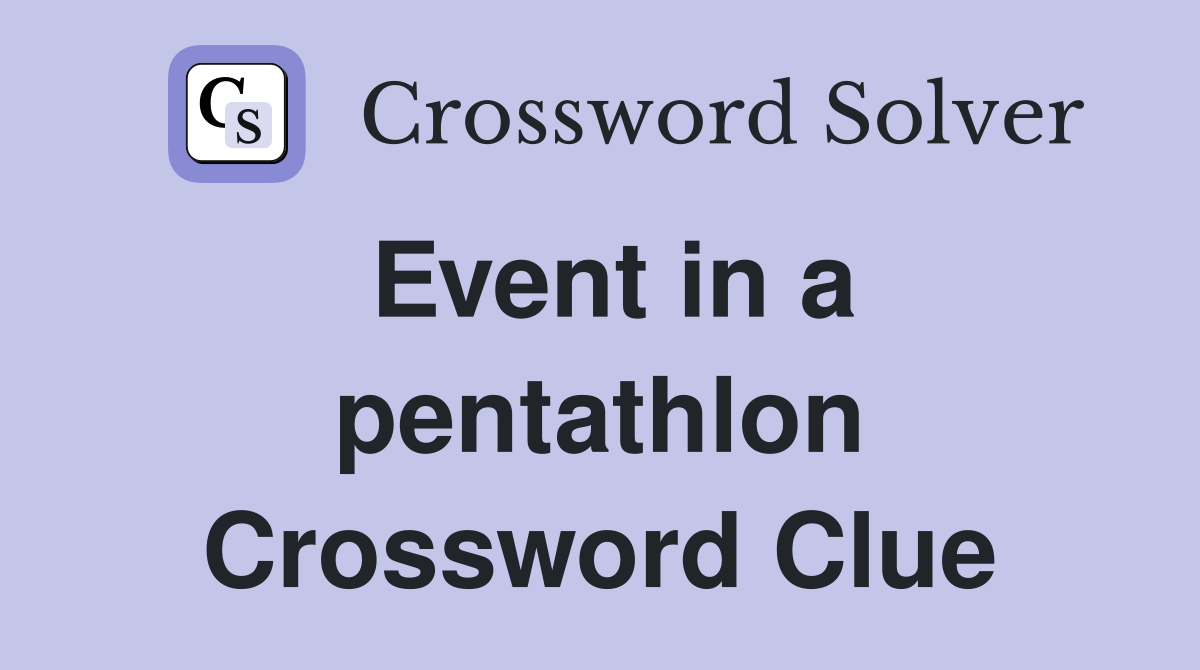 Event in a pentathlon Crossword Clue
