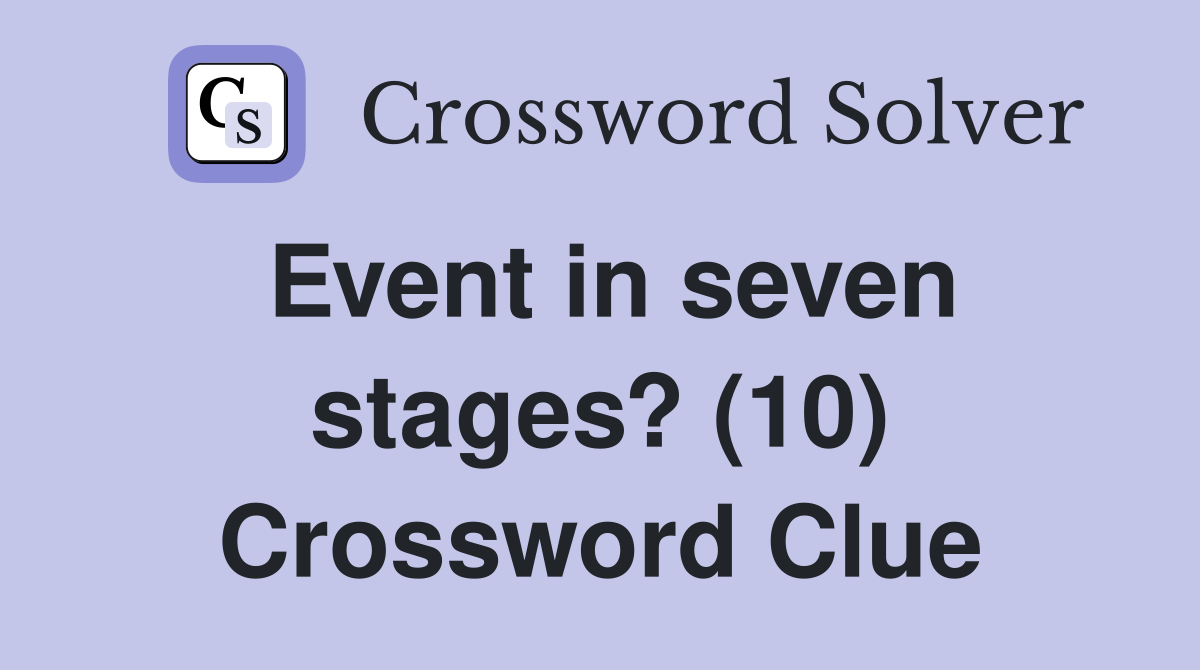 Event in seven stages? (10) Crossword Clue