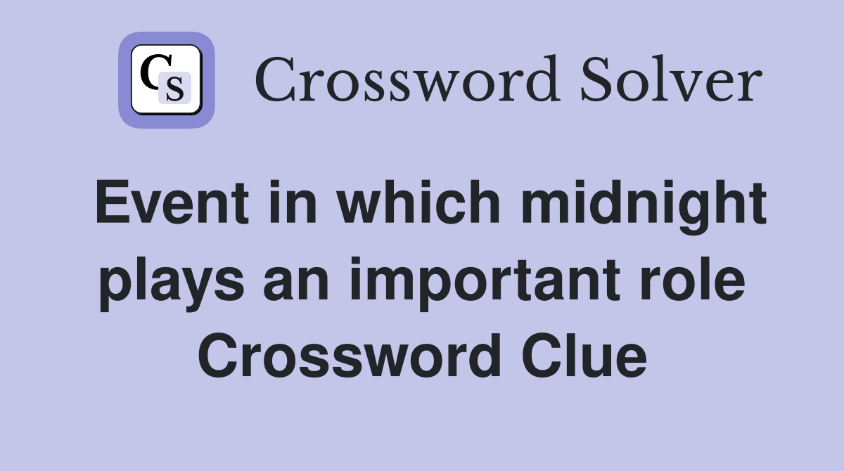 Event in which midnight plays an important role Crossword Clue