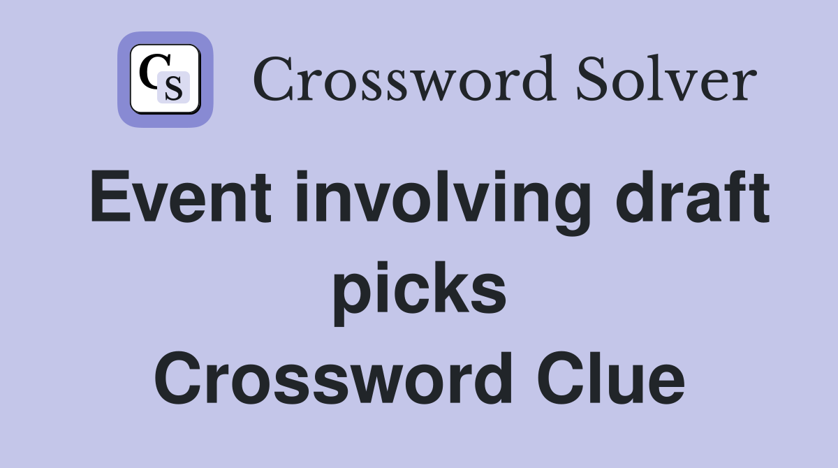 Event involving draft picks Crossword Clue