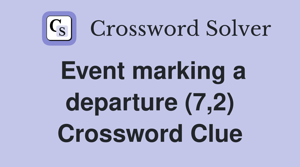 Event marking a departure (7,2) Crossword Clue