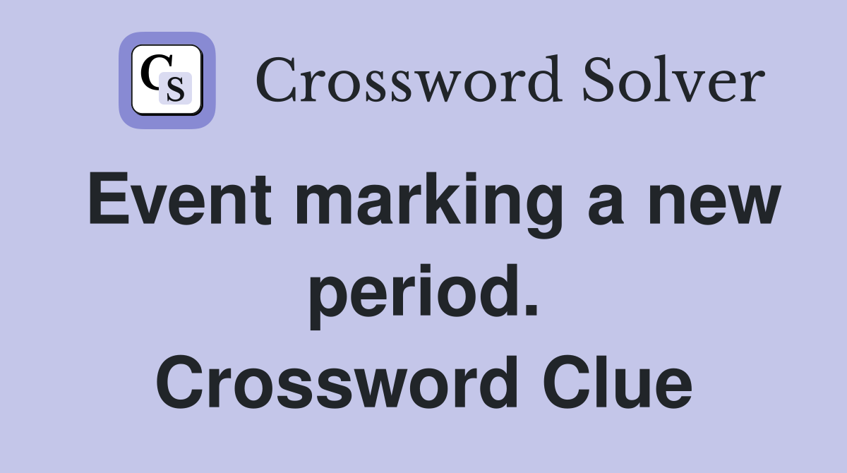 Event marking a new period. Crossword Clue