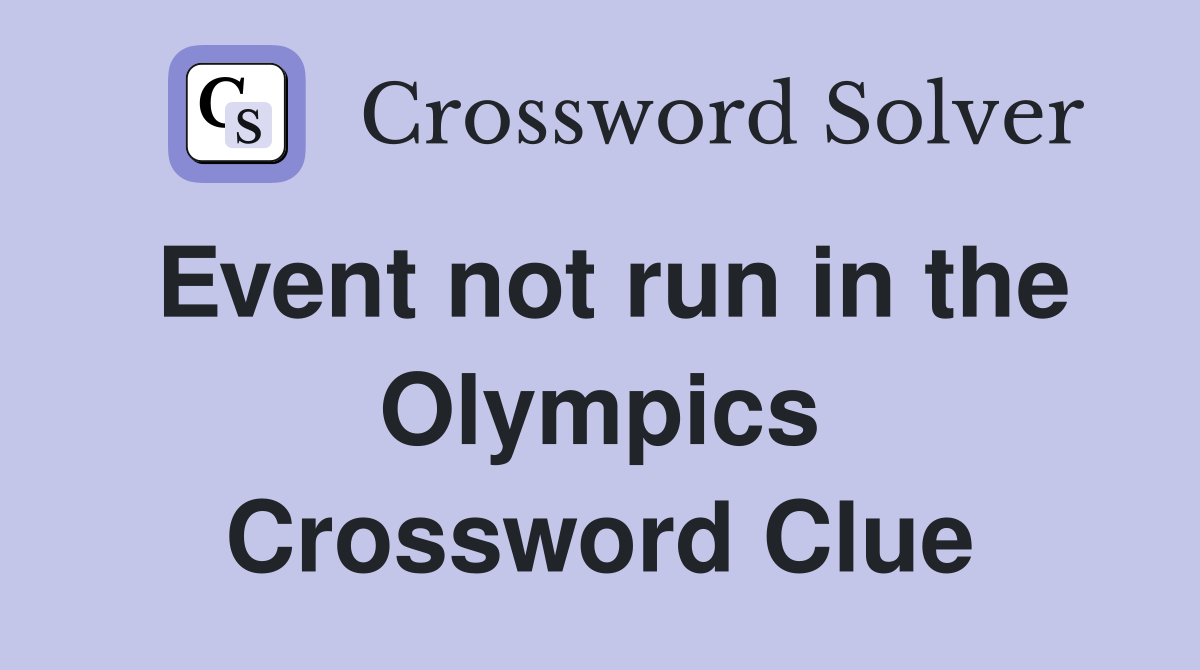 Event not run in the Olympics Crossword Clue