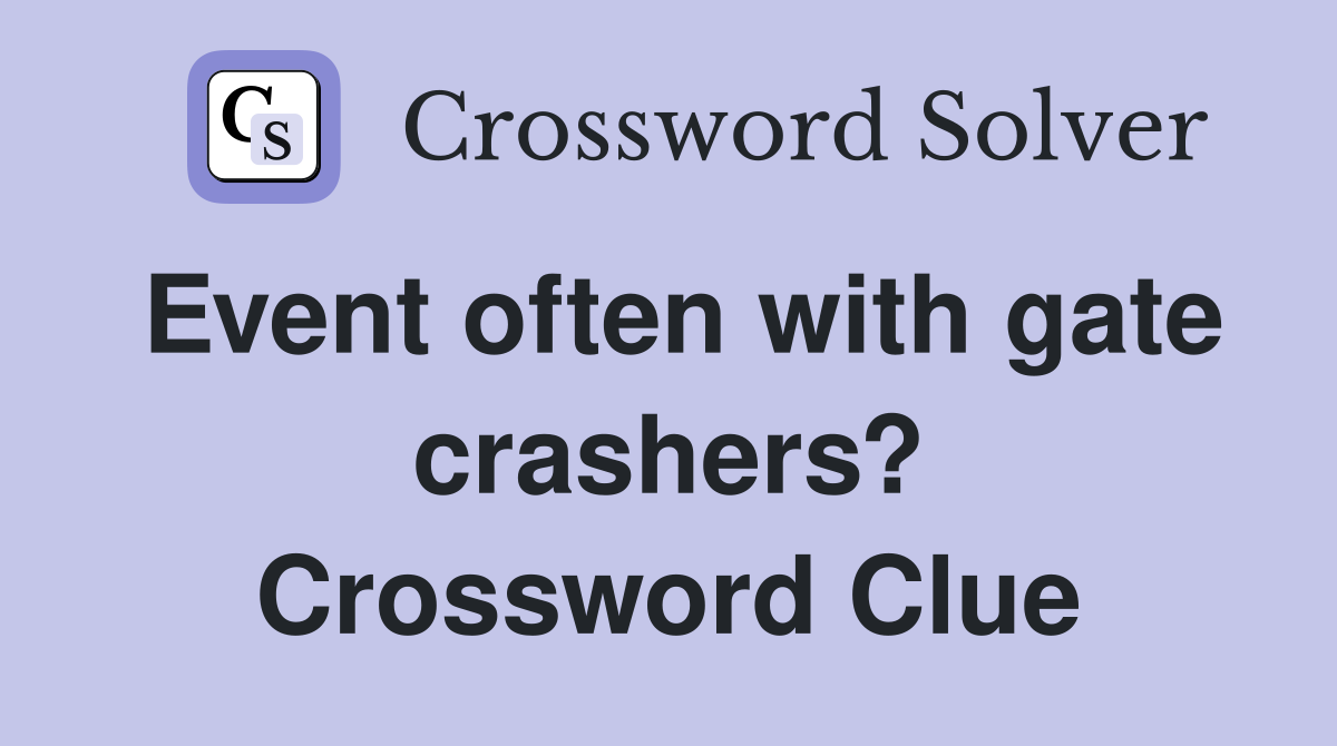 Event often with gate crashers? Crossword Clue