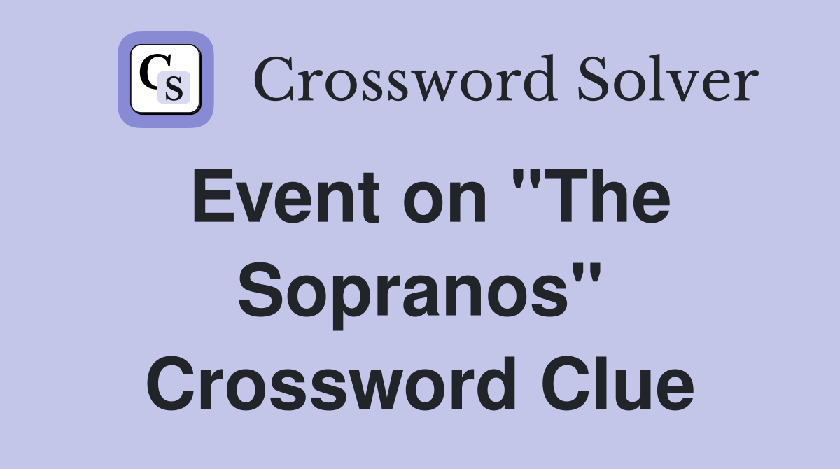 Event on "The Sopranos" Crossword Clue