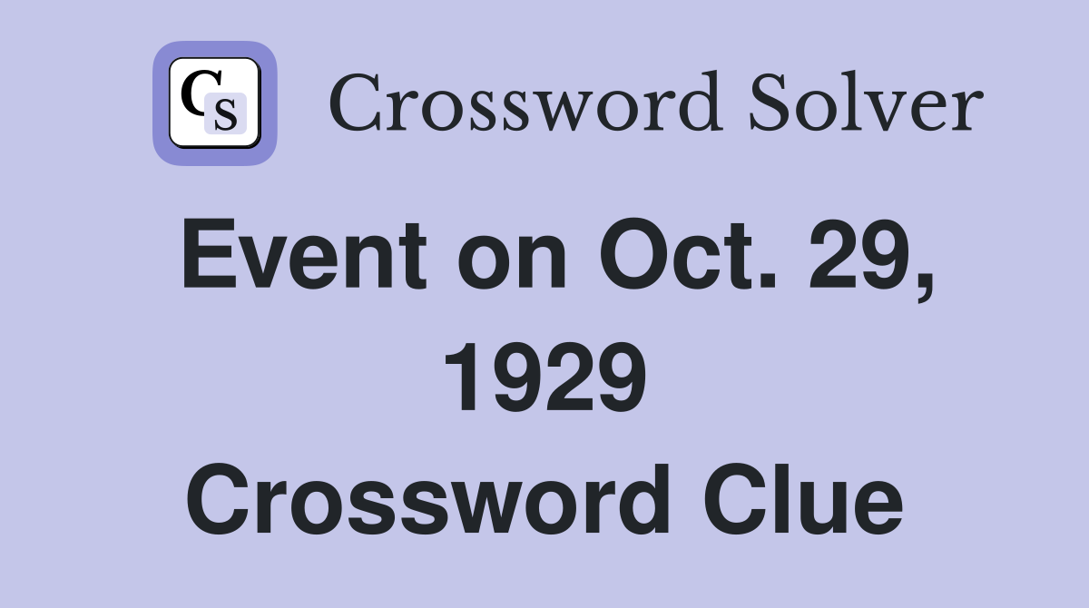 Event on Oct. 29, 1929 Crossword Clue