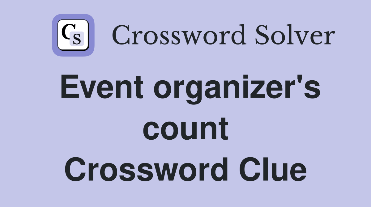 Event organizer's count Crossword Clue