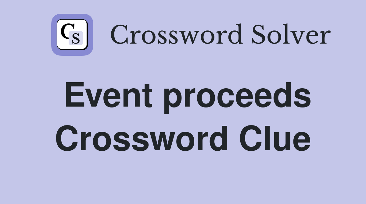 Event proceeds Crossword Clue