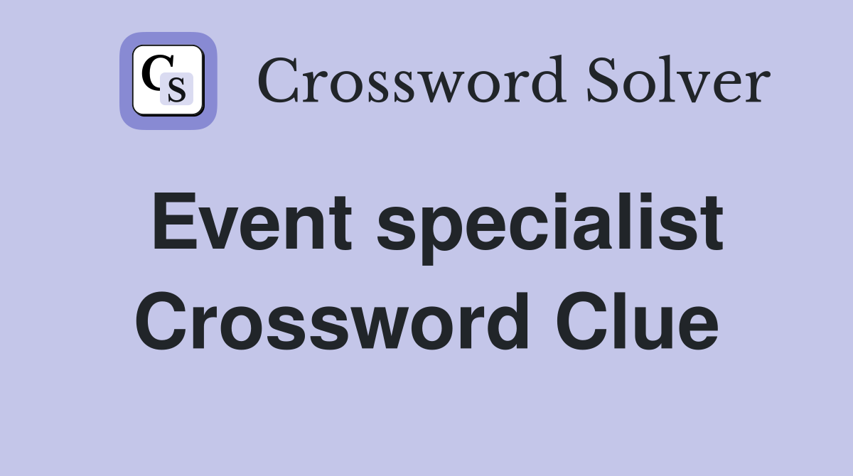 Event specialist Crossword Clue