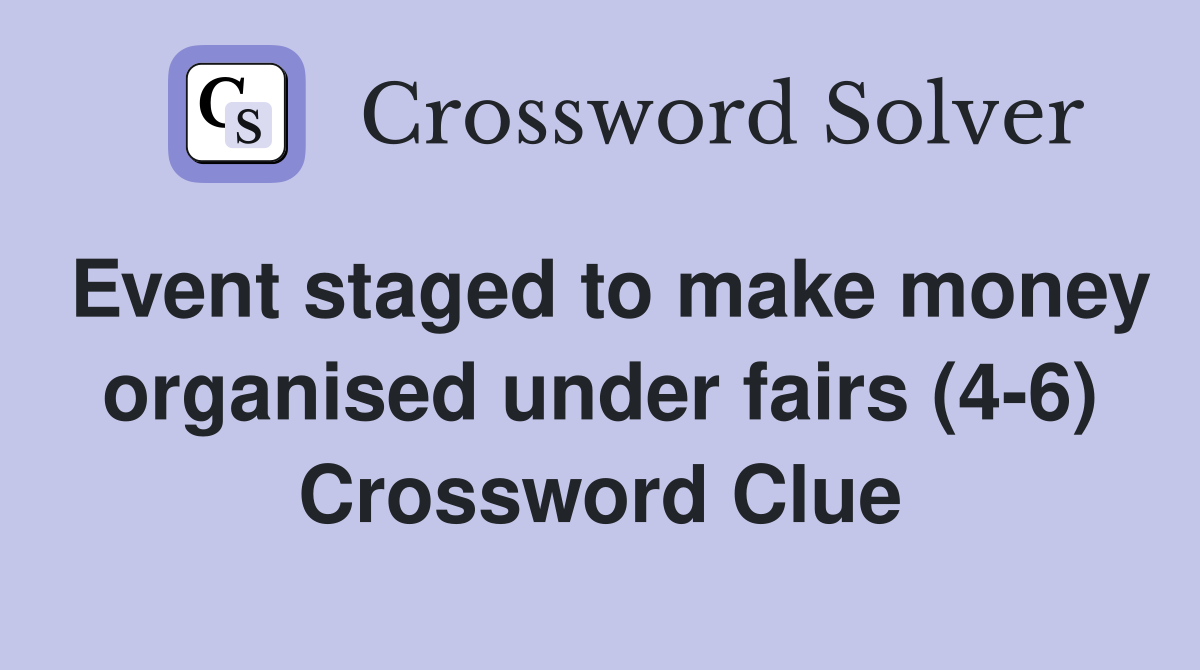Event staged to make money organised under fairs (4-6) Crossword Clue