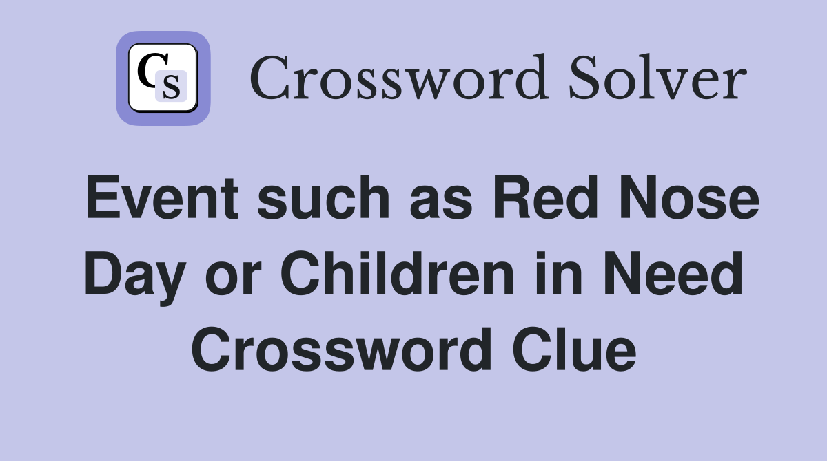 Event such as Red Nose Day or Children in Need Crossword Clue