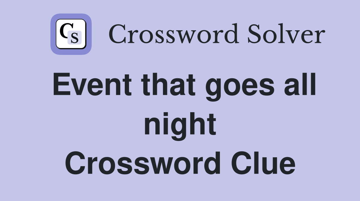 Event that goes all night Crossword Clue