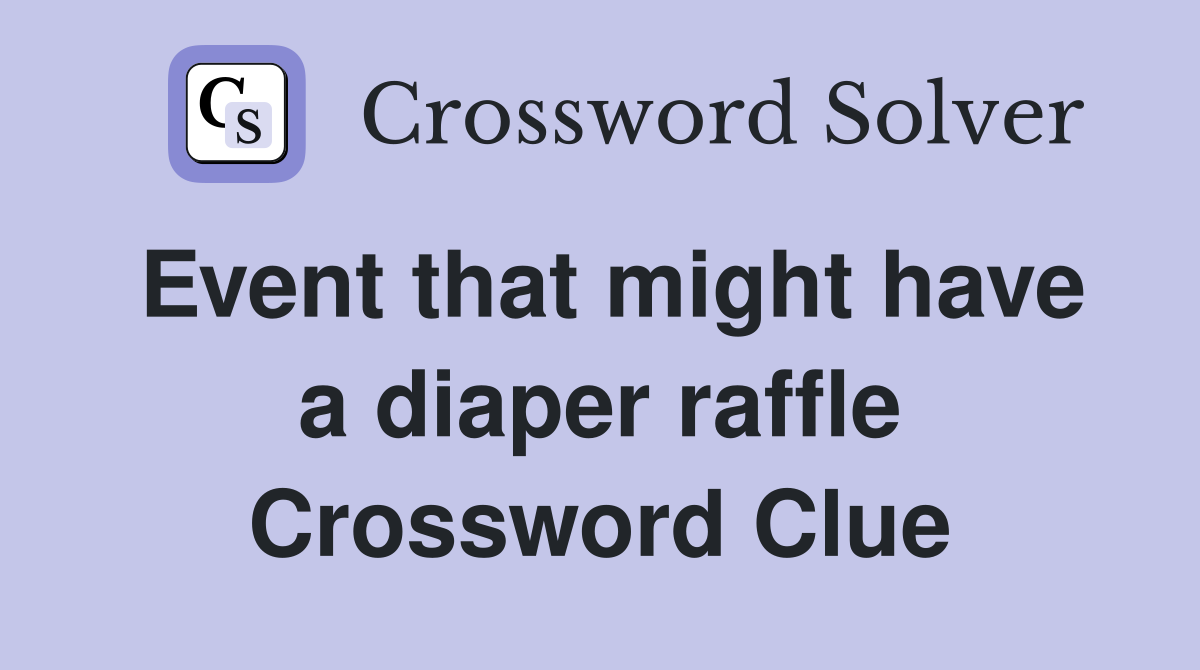 Event that might have a diaper raffle Crossword Clue
