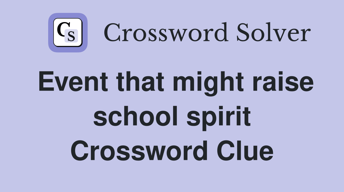 Event that might raise school spirit Crossword Clue
