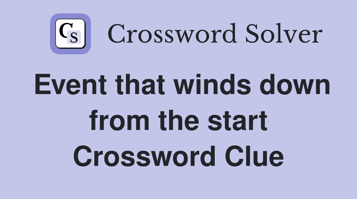 Event that winds down from the start Crossword Clue