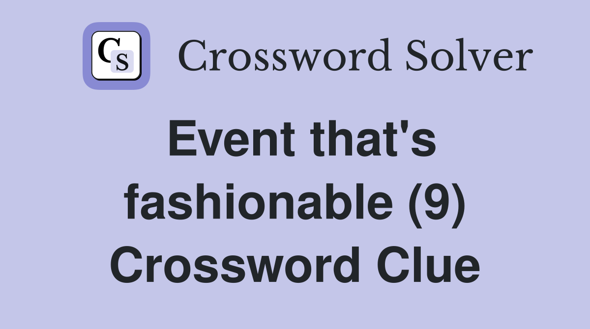 Event that's fashionable (9) Crossword Clue
