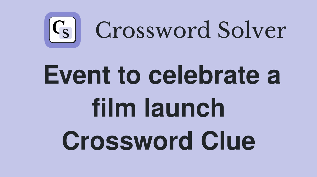 Event to celebrate a film launch Crossword Clue
