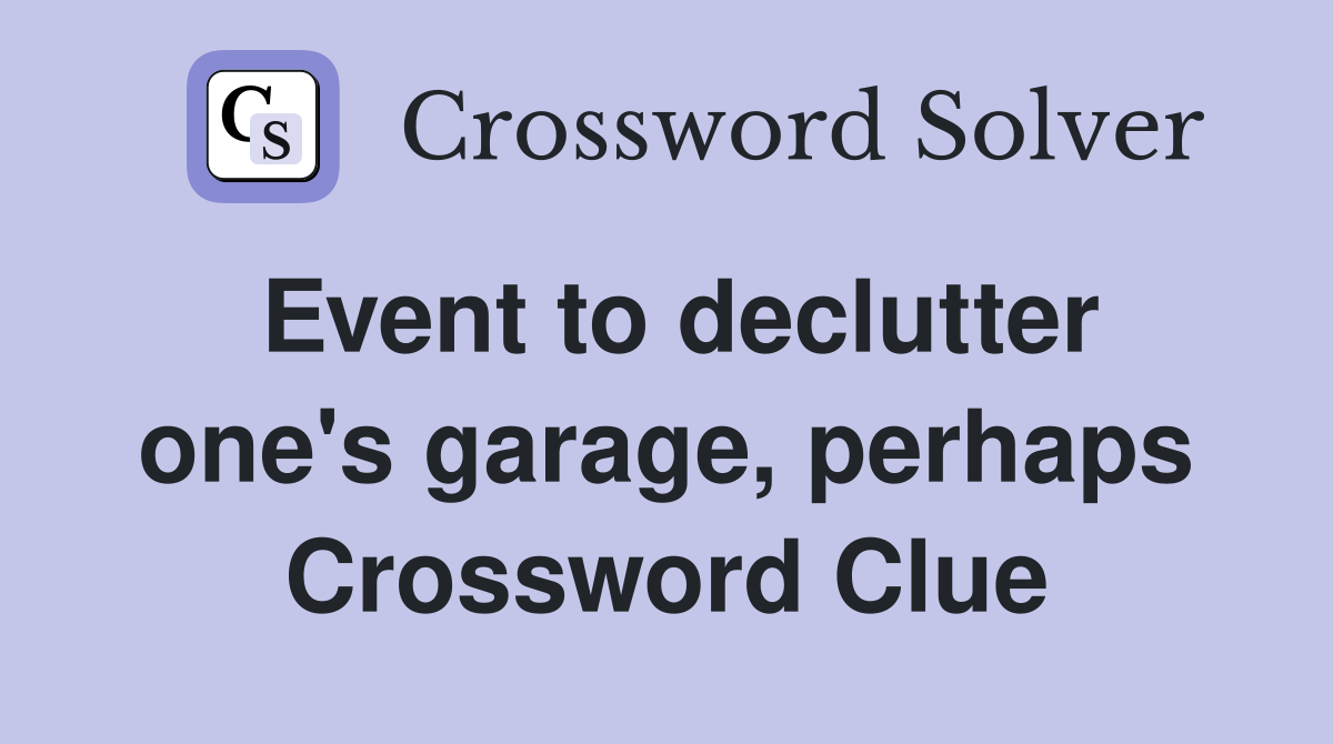 Event to declutter one's garage, perhaps Crossword Clue