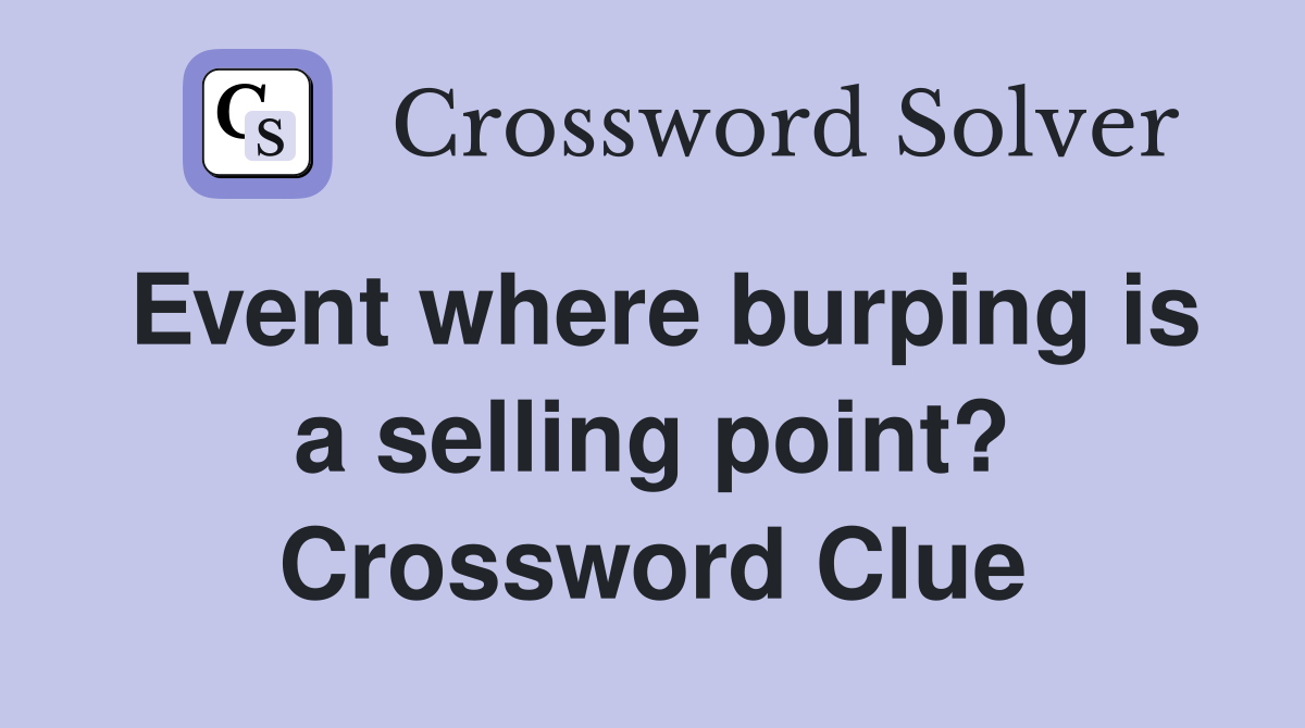 Event where burping is a selling point? Crossword Clue