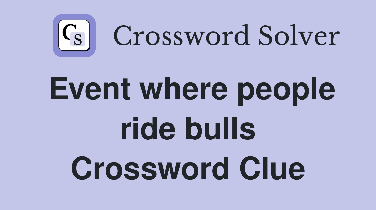 Event where people ride bulls Crossword Clue
