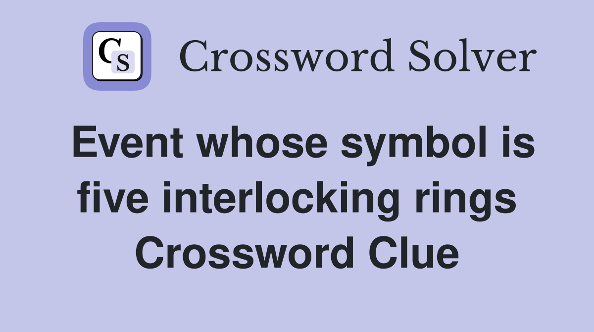 Event whose symbol is five interlocking rings Crossword Clue