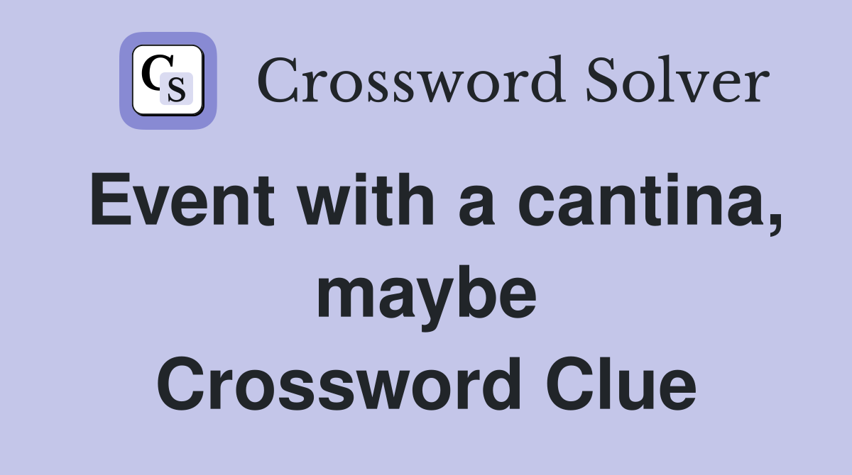 Event with a cantina, maybe Crossword Clue