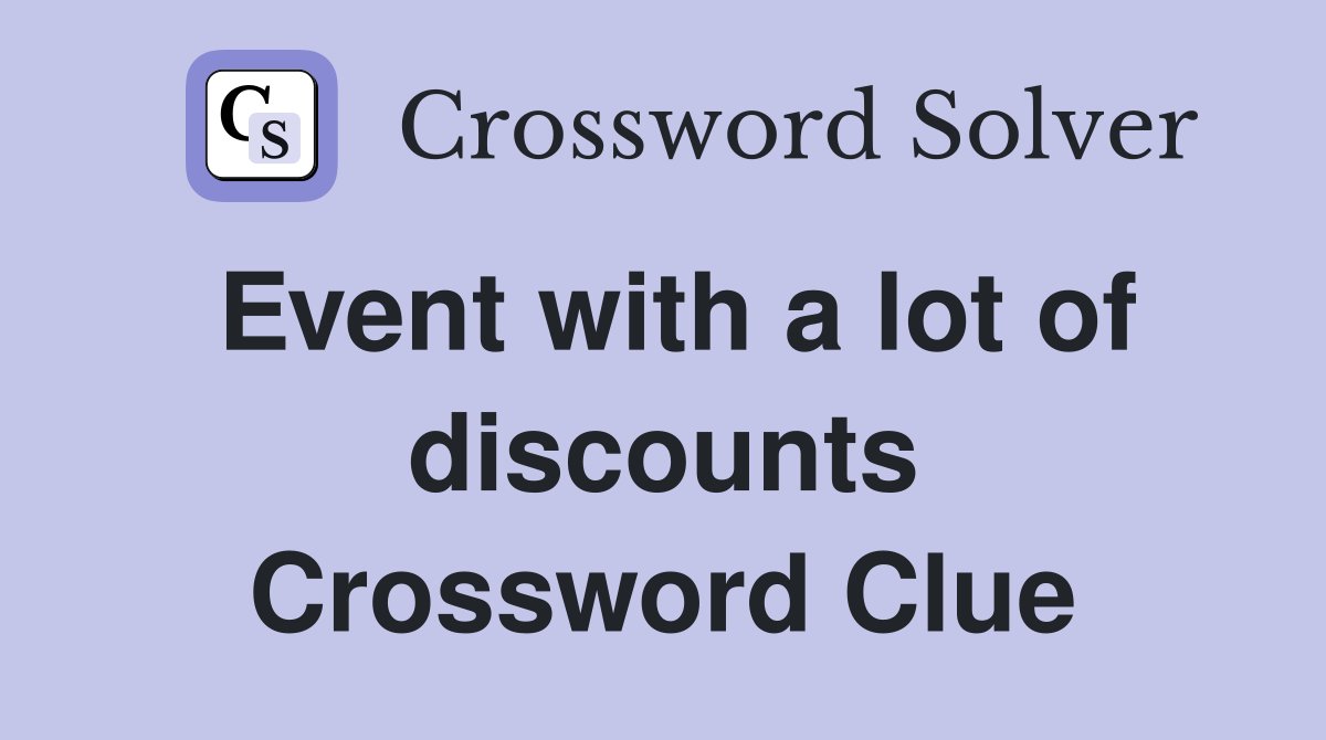 Event with a lot of discounts Crossword Clue